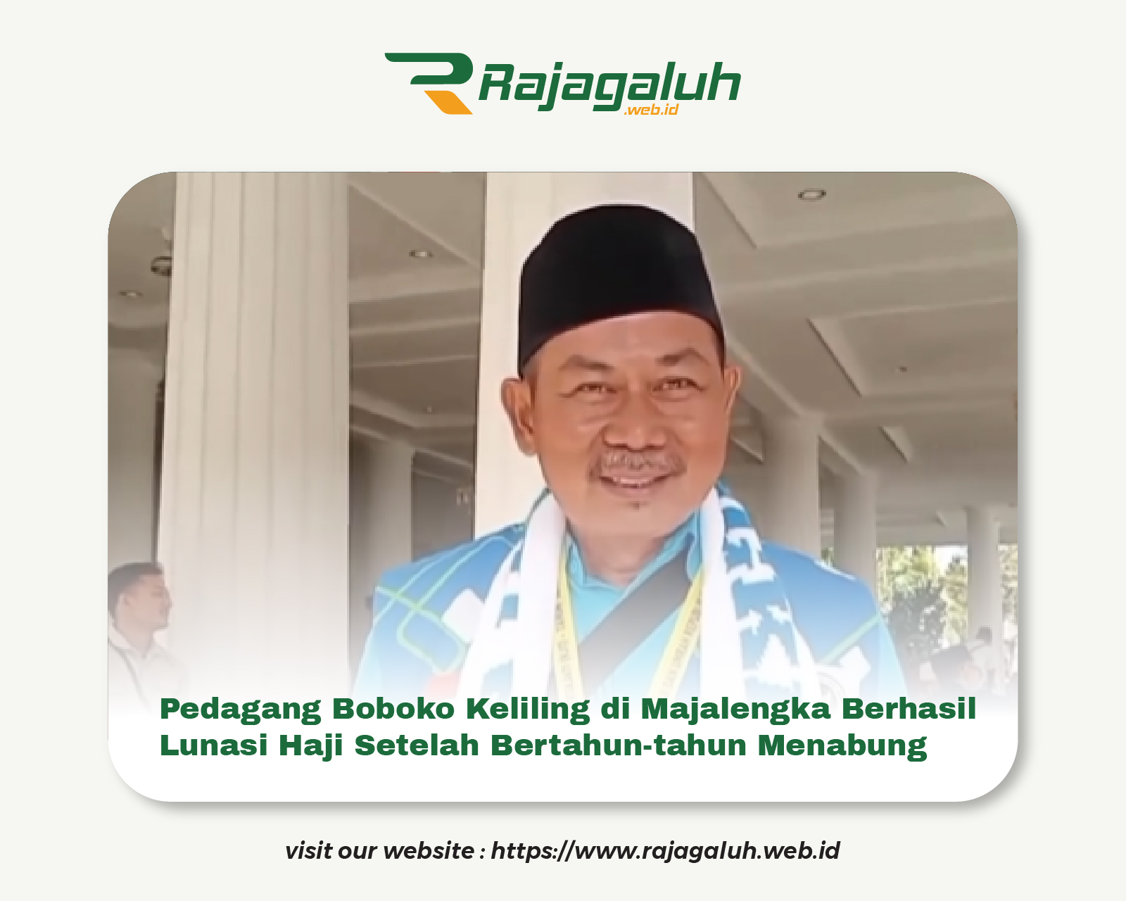 Pedagang Boboko Keliling di Majalengka Berhasil Lunasi Haji Setelah Bertahun-tahun Menabung